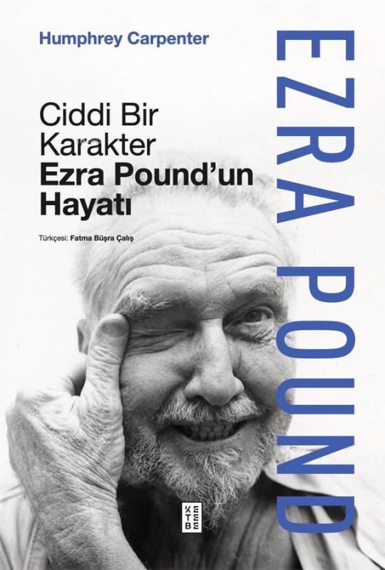 Ciddi Bir Karakter (Ciltli);Ezra Pound’un Hayatı