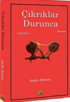 Çıkrıklar Durunca