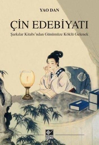 Çin Edebiyatı; Şarkılar Kitabı'ndan Günümüze Köklü Gelenek