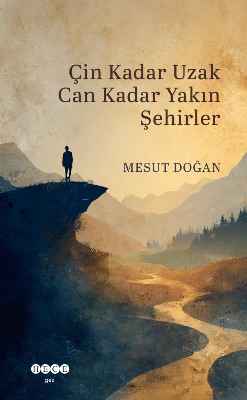 Çin Kadar Uzak Can Kadar Yakın Şehirler