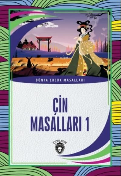 Çin Masalları 1;Dünya Çocuk Masalları