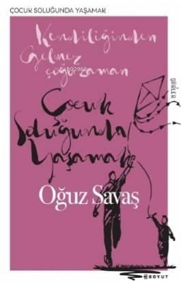 Çocuk Soluğunda Yaşamak; Kendiliğinden Gelmez Çoğu Zaman