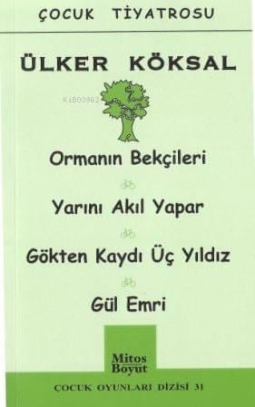Çocuk Tiyatrosu; Ormanın Bekçileri-Yarını Akıl Yapar-Gökten Kaydı Üç Yıldız-Gül Emri