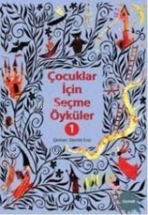 Çocuklar İçin Seçme Öyküler 1