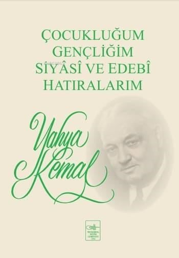 Çocukluğum Gençliğim Siyasi ve Edebi Hatıralarım