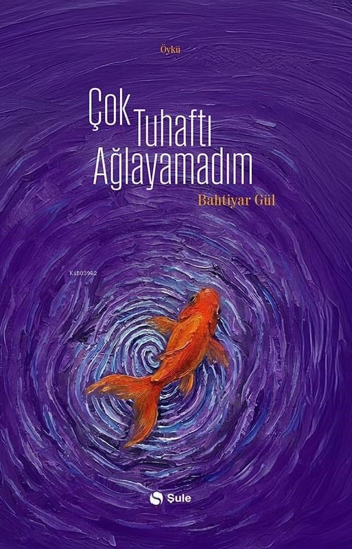 Çok Tuhaftı Ağlayamadım