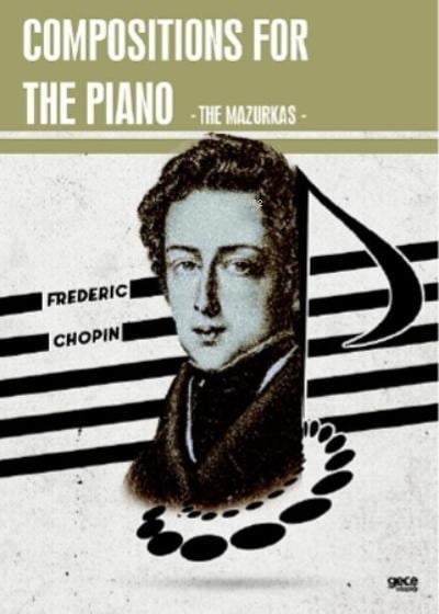 Compositions For The Piano;The Mazurkas