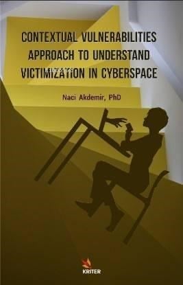 Contextual Vulneralbilities Approach to Understand Victimization in Cyberspace