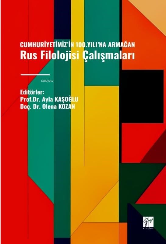Cumhuriyetimiz’in 100.Yılı’na Armağan Rus Filolojisi Çalışmaları