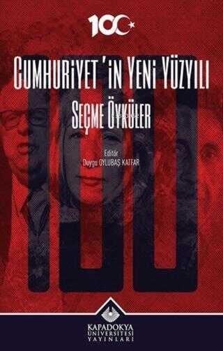 Cumhuriyet'in Yeni Yüzyılı;Seçme Öyküler