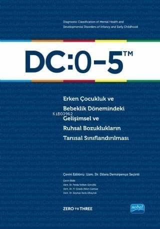 DC: 0-5 Erken Çocukluk ve Bebeklik Dönemindeki Gelişimsel ve Ruhsal Bozuklukların; Tanısal Sınıflandırılması