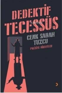 Dedektif Tecessüs; Polisiye Hikayeler