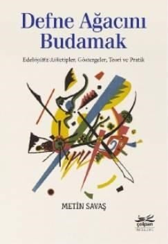 Defne Ağacını Budamak - Edebiyatta Arketipler, Göstergeler, Teori ve Pratik