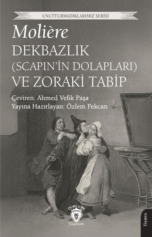 Dekbazlık (Scapin’in Dolapları) ve Zoraki Tabip