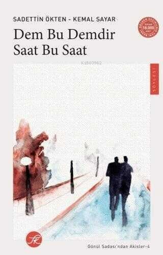 Dem Bu Demdir Saat Bu Saat;Gönül Sadası’ndan Akisler-4