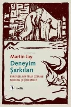 Deneyim Şarkıları; Evrensel Bir Tema Üzerine Modern Çeşitlemeler