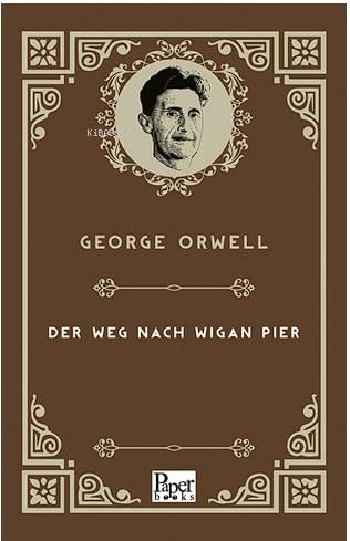 Der Weg Nach Wigan Pier