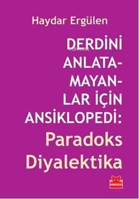 Derdini Anlatamayanlar İçin Ansiklopedi: Paradoks Diyalektika