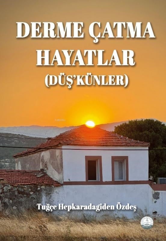 Derme Çatma Hayatlar (Düş’künler)