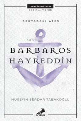 Deryadaki Ateş: Barbaros Hayreddin