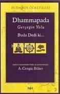 Dhammapada - Gerçeğin Yolu Buda Dedi Ki..