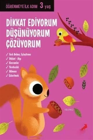 Dikkat Ediyorum, Düşünüyorum, Çözüyorum - Öğrenmeye İlk Adım (3 Yaş)