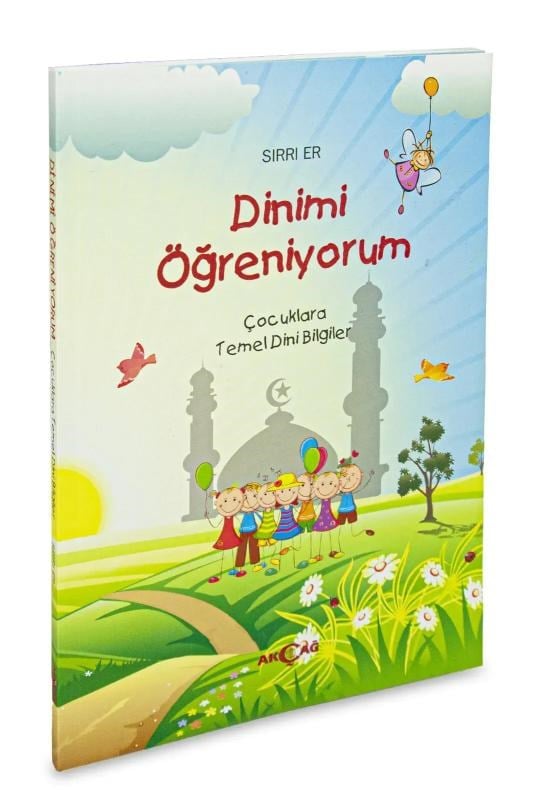 Dinimi Öğreniyorum - Çocuklara Temel Dini Bilgiler - Sırrı Er