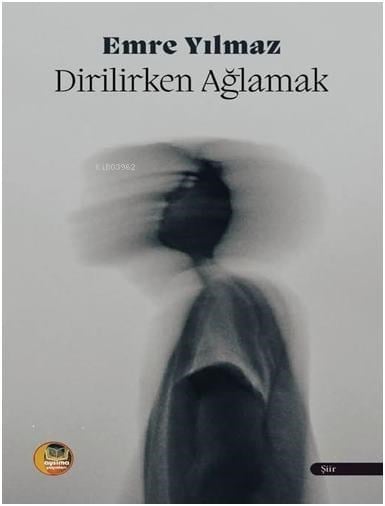 Dirilirken Ağlamak