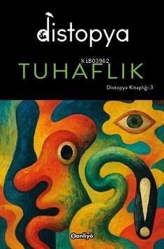 Distopya: Tuhaflık