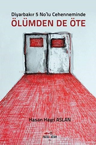 Diyarbakır 5 No'lu Cehenneminde Ölümden de Öte