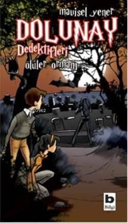 Dolunay Dedektifleri; Ölüler Ormanı