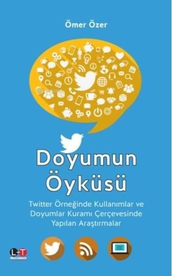 Doyumun Öyküsü; Twitter Örneğinde Kullanımlar ve Doyumlar Kuramı Çerçevesinde Yapılan Araştırmalar