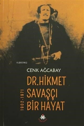 Dr. Hikmet Savaşçı Bir Hayat 1902-1971