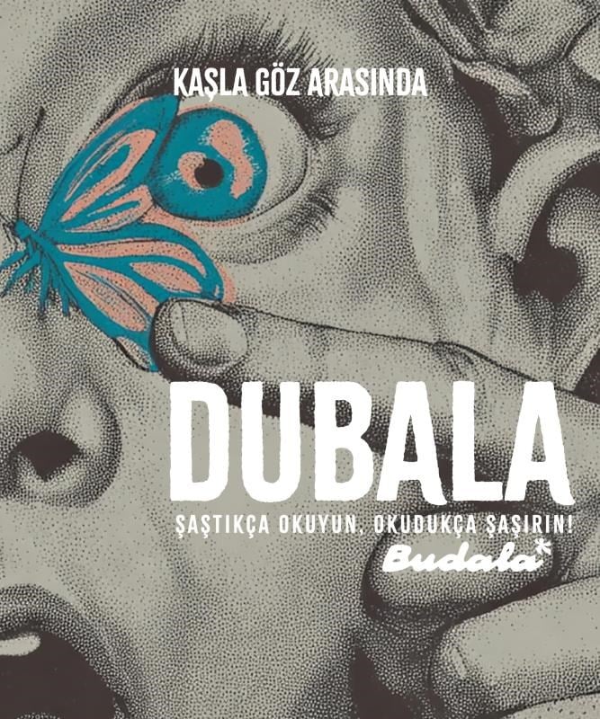 Dubala;Kaşla Göz Arasında