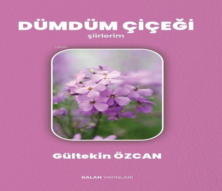 Dümdüm Çiçeği;Şiirlerim