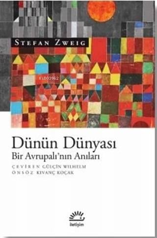 Dünün Dünyası; Bir Avrupalı'nın Anıları