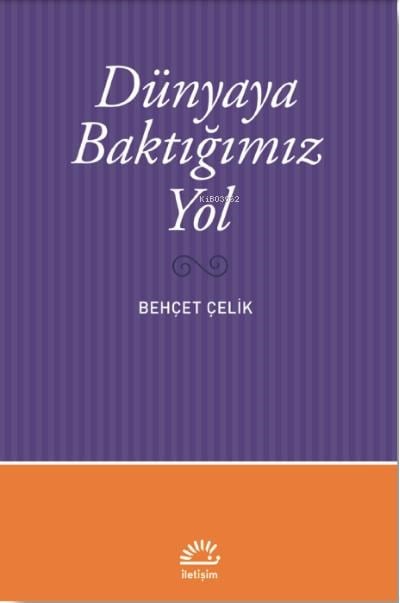 Dünyaya Baktığımız Yol