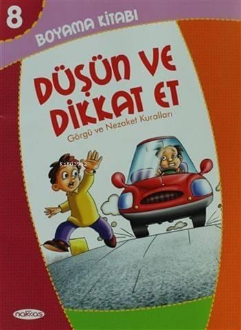 Düşün ve Dikkat Et-Boyama Kitabı 8; Görgü ve Nezaket Kuralları (Pastel Boya Hediyeli)