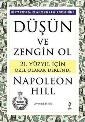 Düşün ve Zengin Ol - 21. Yüzyıl İçin Özel Olarak Derlendi