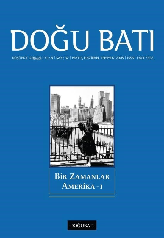 Düşünce Dergisi 32.Sayı 8 Yıl Mayıs Haziran Temmuz Dergisi 2005 ;Bir Zamanlar Amerika - 1