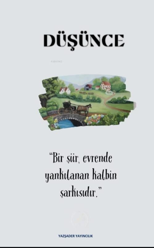 Düşünce;Bir Şiir Evrende Yankılanan Kalbin Şarkısıdır