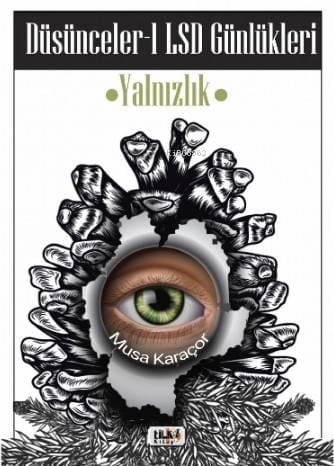Düşünceler-1 LSD Günlükleri; Yalnızlık