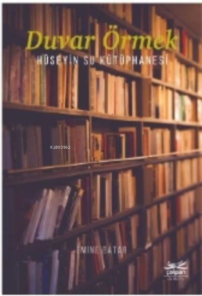 Duvar Örmek ;Hüseyin Su Kütüphanesi