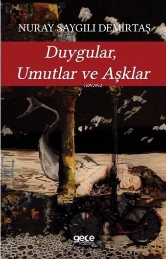 Duygular, Umutlar ve Aşklar