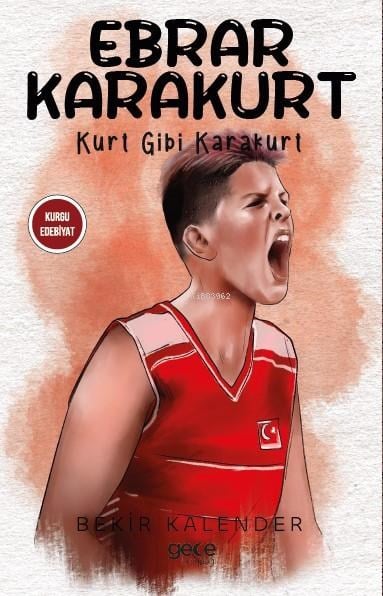 Ebrar Karakurt;Kurt Gibi Karakurt