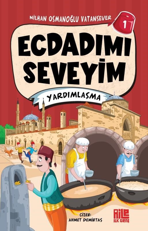 Ecdadımı Seveyim - 1 ;Yardımlaşma