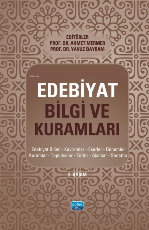 Edebiyat Bilgi ve Kuramları; Edebiyat Bilimi, Kavramlar, Eserler, Dönemler, Kuramlar, Topluluklar, Türler, Akımlar, Sanatlar