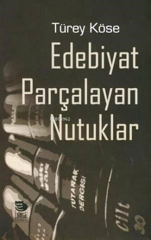 Edebiyat Parçalayan Nutuklar