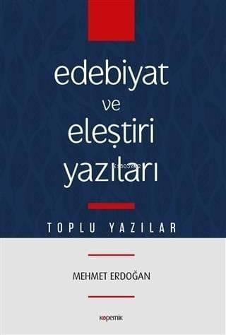 Edebiyat ve Eleştiri Yazıları; Toplu Yazılar
