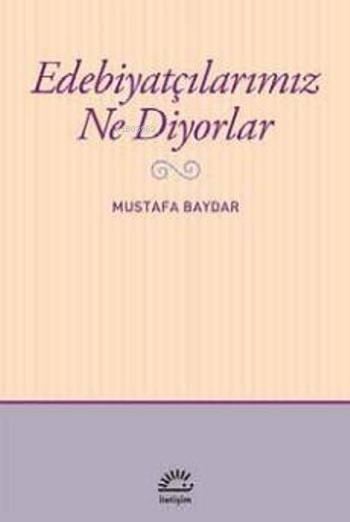 Edebiyatçılarımız Ne Diyorlar